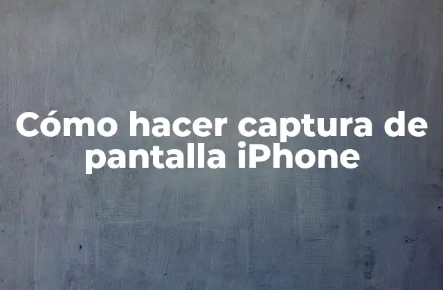 Cómo Hacer Captura de Pantalla Iphone