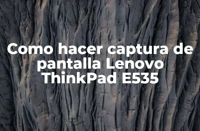 Como Hacer Captura de Pantalla Lenovo Thinkpad E535 2 Captura de pantalla Lenovo ThinkPad E535