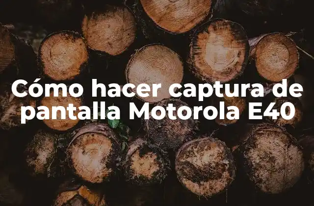 Cómo Hacer Captura de Pantalla Motorola E40