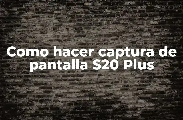 Como Hacer Captura de Pantalla S20 Plus 2 Captura de pantalla S20 Plus