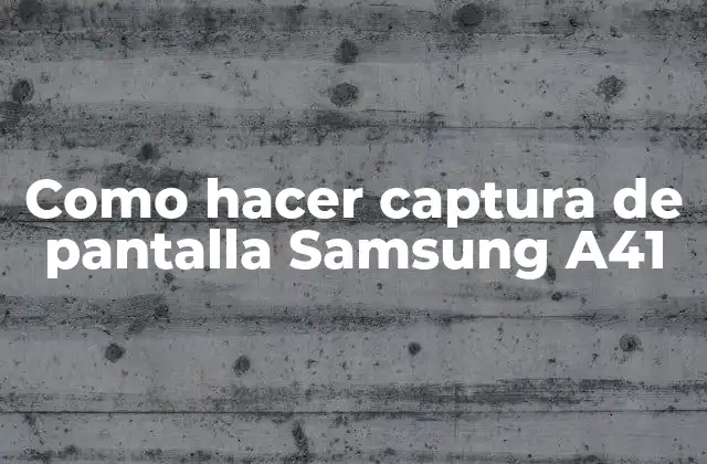 Como Hacer Captura de Pantalla Samsung A41 2 ¿Qué es una captura de pantalla y para qué sirve?