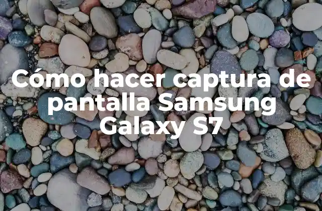 Captura de pantalla en Samsung Galaxy S7