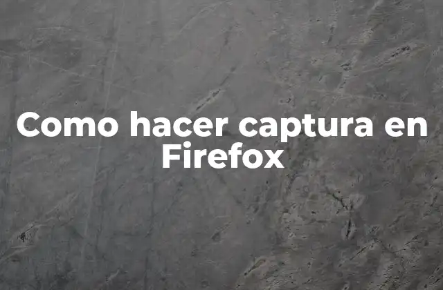 Como Hacer Captura en Firefox
