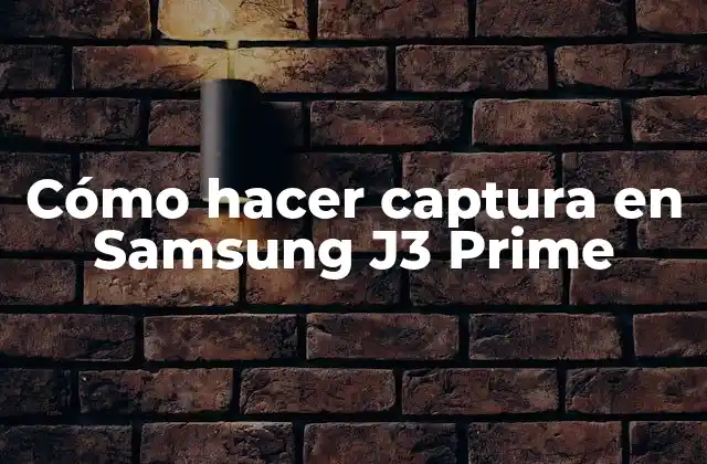 Cómo Hacer Captura en Samsung J3 Prime