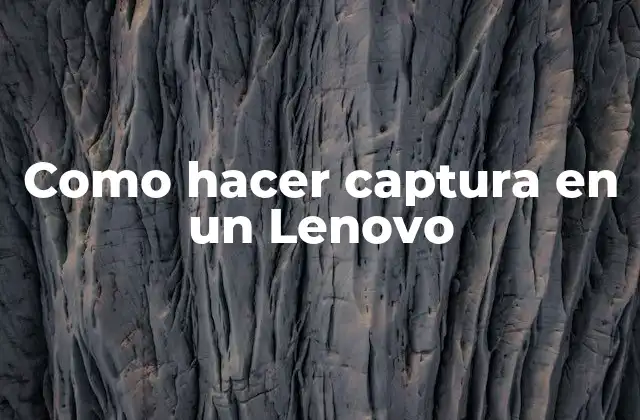 Como Hacer Captura en un Lenovo