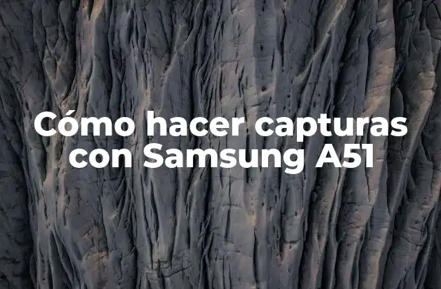 Cómo Hacer Capturas con Samsung A51 2 Cómo hacer capturas con Samsung A51