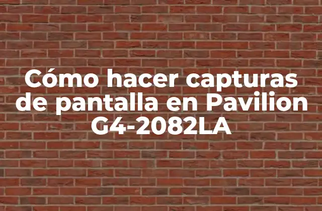 Cómo Hacer Capturas de Pantalla en Pavilion G4-2082la