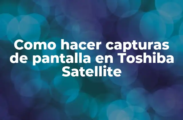 Captura de pantalla en Toshiba Satellite