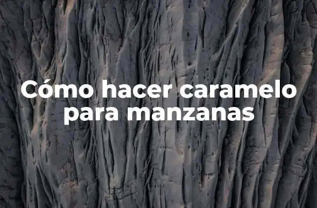 Cómo Hacer Caramelo para Manzanas