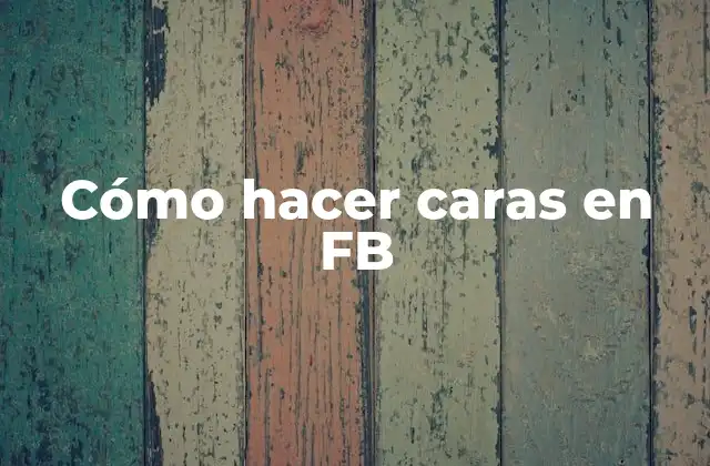 Cómo hacer caras en FB