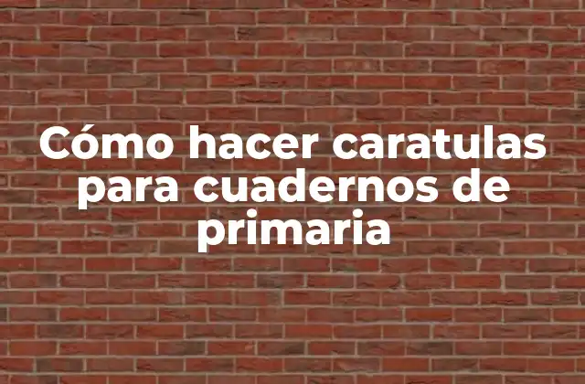 Caratulas para cuadernos de primaria