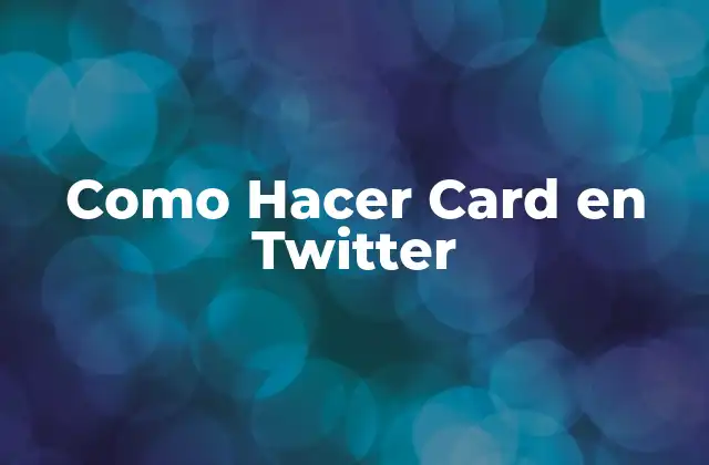Como Hacer Card en Twitter