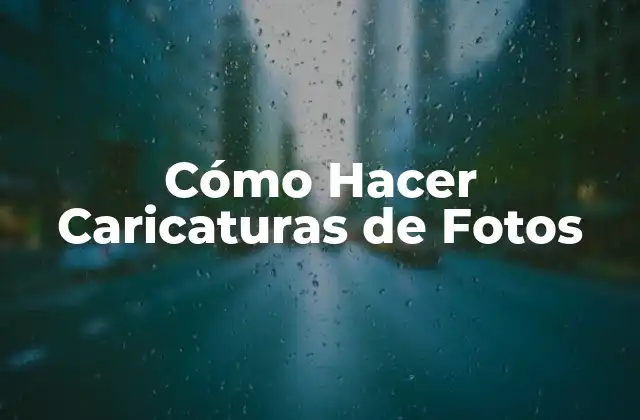 Cómo Hacer Caricaturas de Fotos