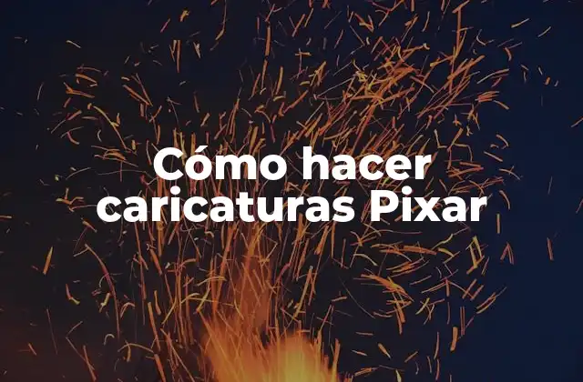 Cómo Hacer Caricaturas Pixar 2 Cómo hacer caricaturas Pixar