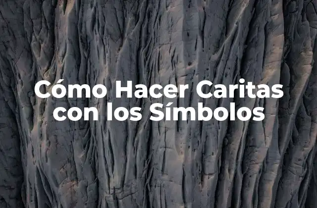 Cómo Hacer Caritas con los Símbolos