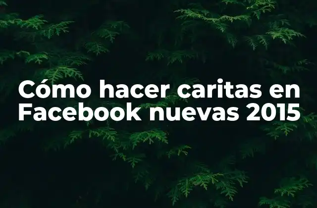 Cómo Hacer Caritas en Facebook Nuevas 2015
