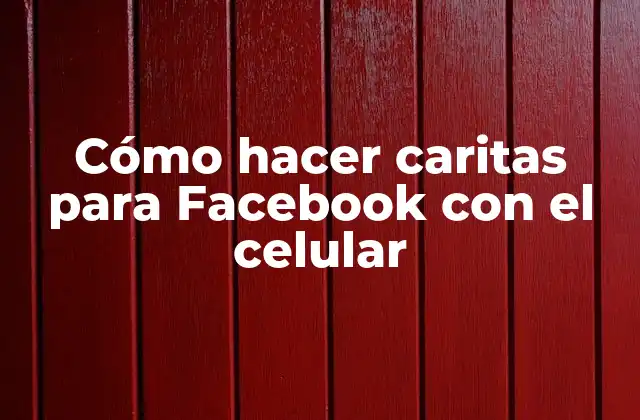 ¿Qué son las caritas para Facebook?
