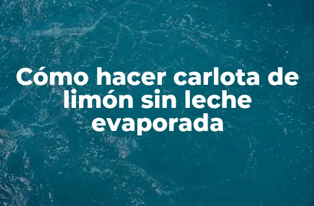 Cómo Hacer Carlota de Limón sin Leche Evaporada 2 Cómo hacer carlota de limón sin leche evaporada