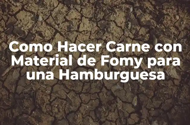 Como Hacer Carne con Material de Fomy para una Hamburguesa