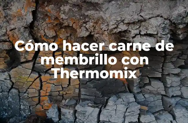 Cómo Hacer Carne de Membrillo con Thermomix 2 Carne de membrillo con Thermomix