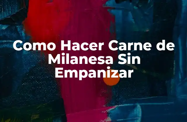 Como Hacer Carne de Milanesa sin Empanizar