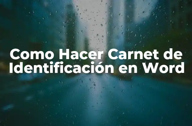 Como Hacer Carnet de Identificación en Word