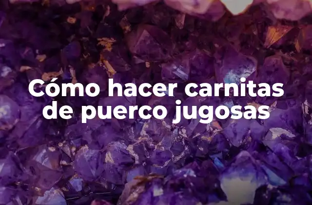 Cómo Hacer Carnitas de Puerco Jugosas