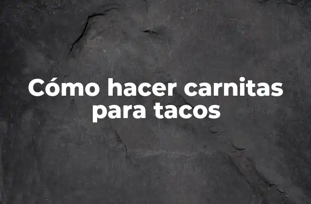 Cómo Hacer Carnitas para Tacos