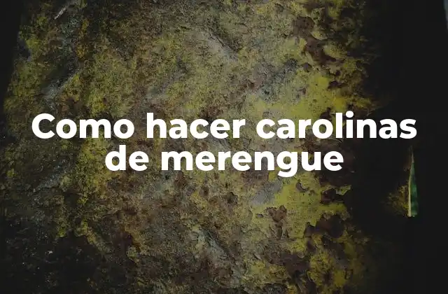 Como Hacer Carolinas de Merengue