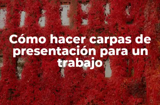 Cómo Hacer Carpas de Presentación para un Trabajo