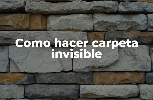 Como Hacer Carpeta Invisible