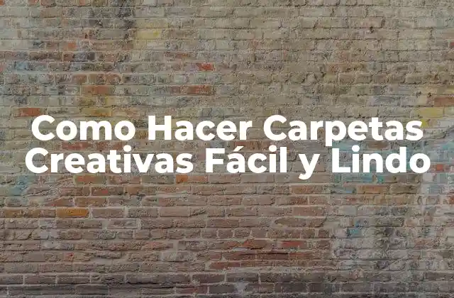 Como Hacer Carpetas Creativas Fácil y Lindo