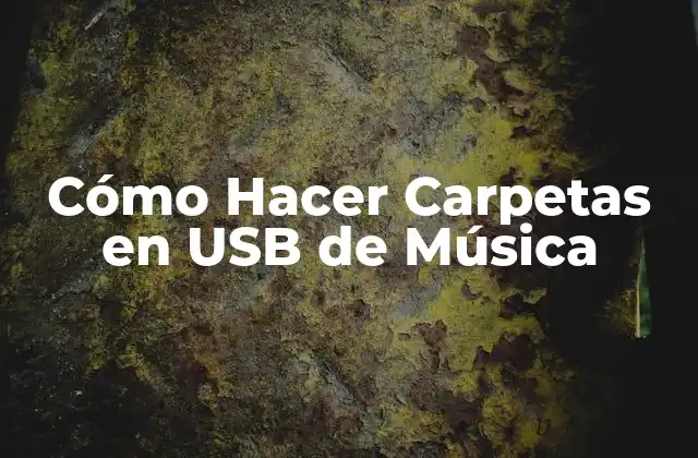 Cómo Hacer Carpetas en Usb de Música