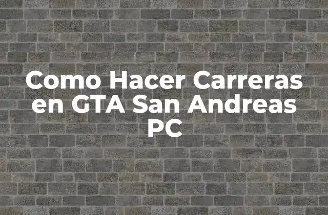Como Hacer Carreras en Gta San Andreas Pc