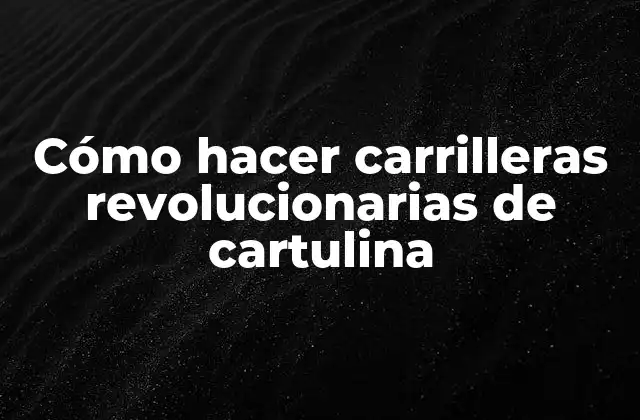 Cómo Hacer Carrilleras Revolucionarias de Cartulina
