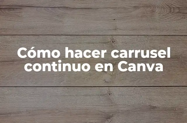 ¿Qué es un carrusel continuo en Canva?
