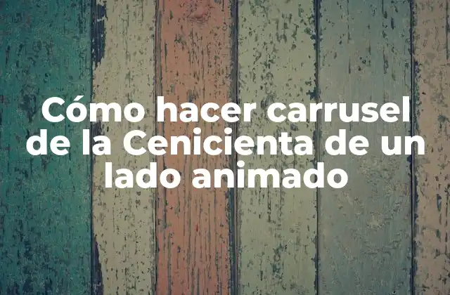 Cómo Hacer Carrusel de la Cenicienta de un Lado Animado