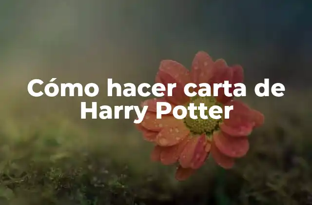 Cómo Hacer Carta de Harry Potter