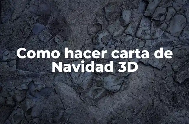 Como Hacer Carta de Navidad 3d 2 ¿Qué es una carta de Navidad 3D?