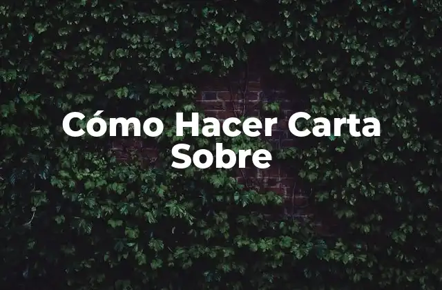 Cómo Hacer Carta sobre