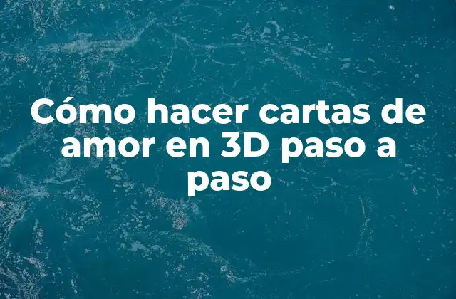 Cómo Hacer Cartas de Amor en 3d Paso a Paso