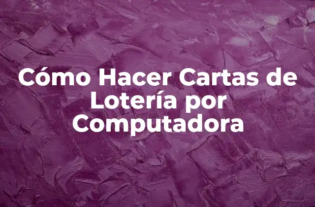Cómo Hacer Cartas de Lotería por Computadora