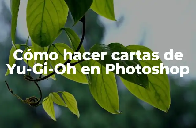 Cómo hacer cartas de Yu-Gi-Oh en Photoshop