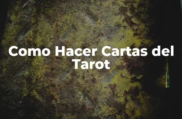 Como Hacer Cartas Del Tarot