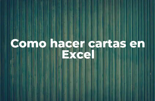 Como Hacer Cartas en Excel