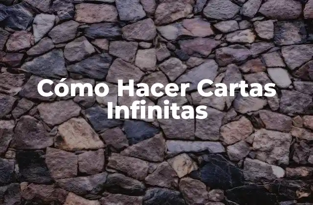 ¿Qué son las Cartas Infinitas?