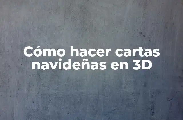 Cómo Hacer Cartas Navideñas en 3d
