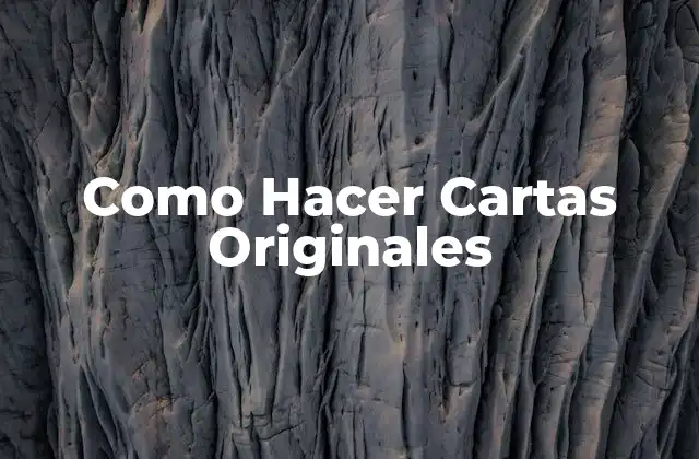Como Hacer Cartas Originales