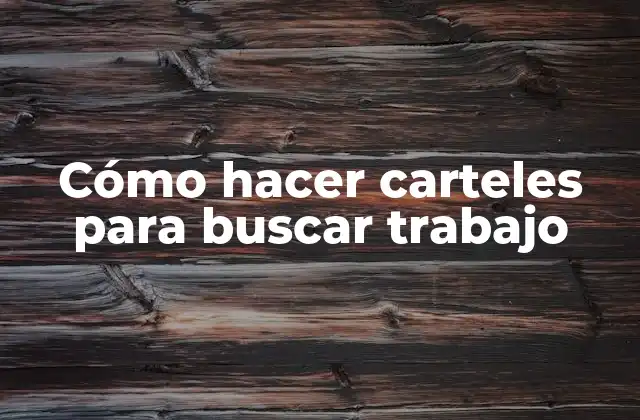 Cómo Hacer Carteles para Buscar Trabajo