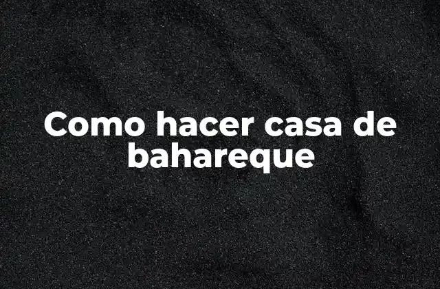 Que es una casa de bahareque